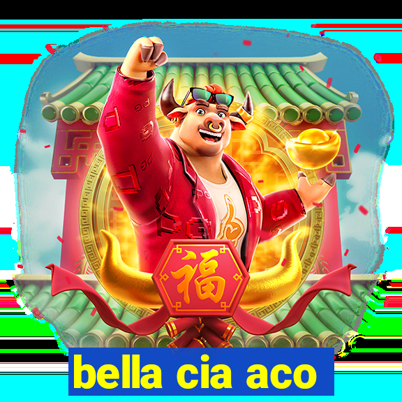 bella cia aco